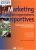 Marketing des organisations sportives: Construire et gérer les réseaux et les relations (2009)